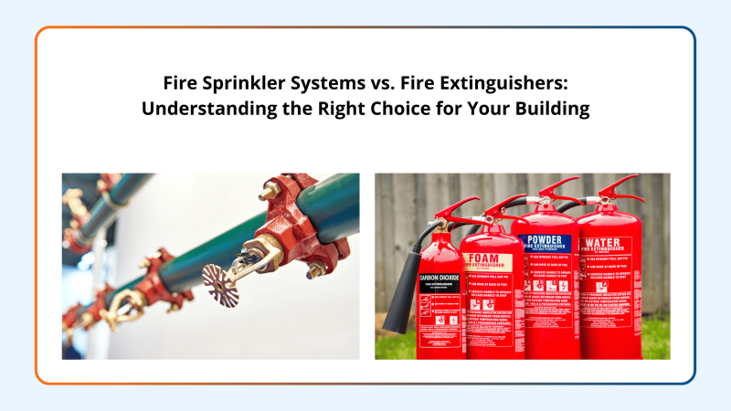 fire-sprinkler-systems-vs-fire-extinguishers-understanding-the-right-choice-for-your-building