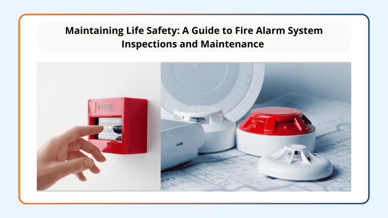 maintaining-life-safety-a-guide-to-fire-alarm-system-inspections-and-maintenance